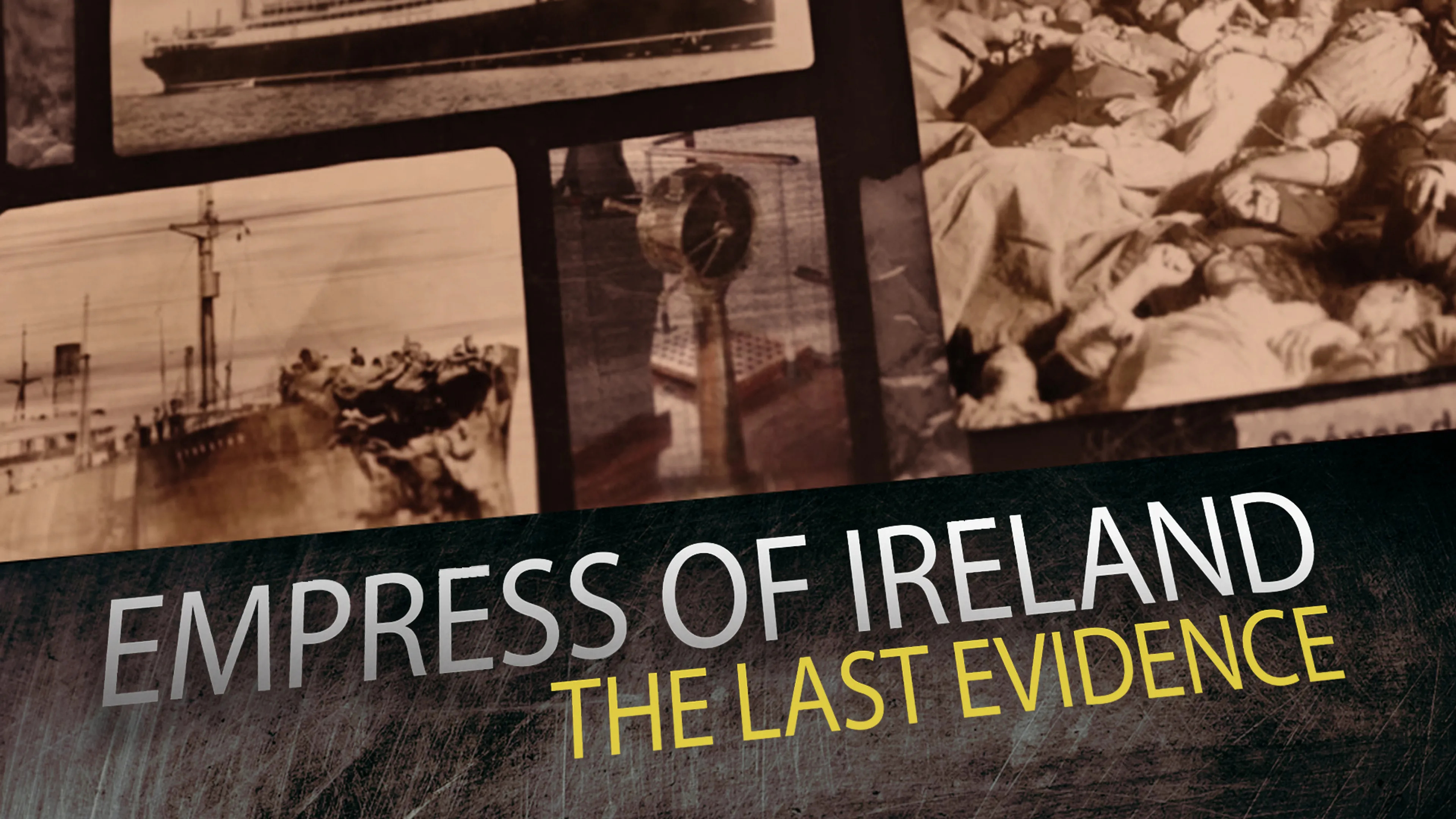 Empress of Ireland : The Last Evidence poster